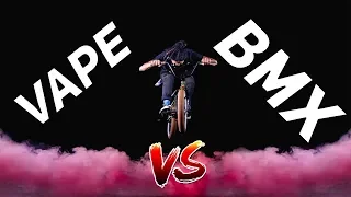 VAPE vs BMX