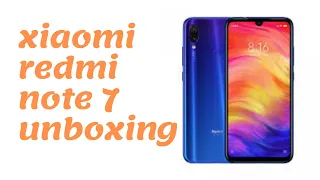 xiaomi redmi note 7 unboxing and first look 48mp camera phone