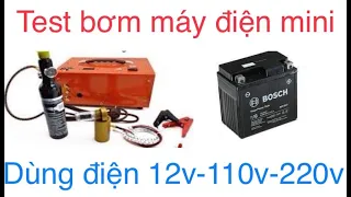 trực tiếp tét bơm máy mini chạy điện ắc quy 12v bơm 300kg quá ok , không xem phí cả đời |bơm máy pcp