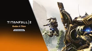 Pilot Skills: How To Rodeo A Titan - Titanfall 2