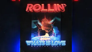 Maurice West - Rollin VS Haddaway - Whats Is Love  ( T 0 + Mashup )