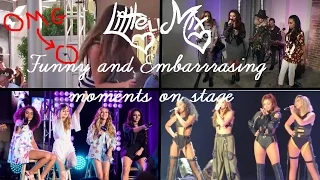 Little Mix Funny and Embarrassing moments on stage