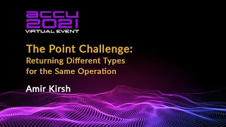 The Point Challenge - Returning Different Types for the Same Operation - Amir Kirsh - [ ACCU 2021 ]