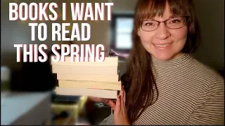 Top 5 Books I Want To Read This Spring | 2018