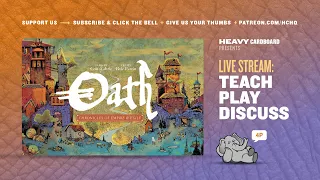 Oath: Chronicles of Empire and Exile - 4p Teaching, Play-through, & Roundtable by Heavy Cardboard