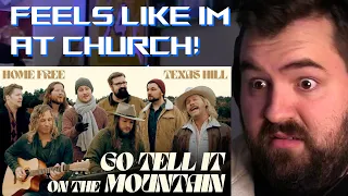 Singer/Songwriter reacts to HOME FREE & TEXAS HILL - GO TELL IT ON THE MOUNTAIN - FOR THE FIRST TIME