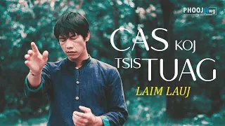 Cas Koj Tsis Tuag - Laim Lauj (Nkauj Tawm Tshiab)