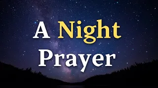 A Night Prayer Before Going To Bed - An Evening Prayer Before Going To Bed - Lord, As the night
