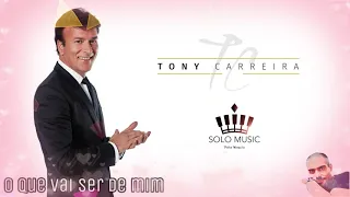 O Que Vai Ser de Mim - Tony Carreira (Solo)