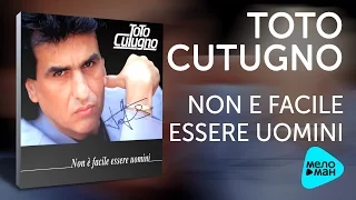 Toto Cutugno -  Non E Facile Essere Uomini   (Альбом 1991)