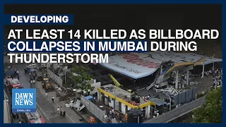 At Least 14 Killed As Billboard Collapses in Mumbai | Dawn News English