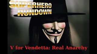 Superhero Rundown - V For Vendetta: Real Anarchy