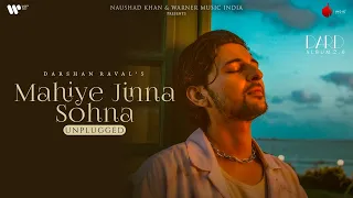 Mahiye Jinna Sohna Unplugged Official Lyrical Video | Darshan Raval | Lijo George | Naushad Khan