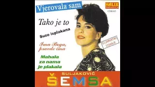 Semsa Suljakovic - Ima Boga prevde ima - (Audio 1993) HD