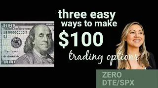 Trade with me! Three ways to make $100 bucks daytrading SPX Options