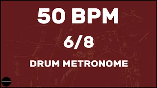 6/8 | Drum Metronome Loop | 50 BPM