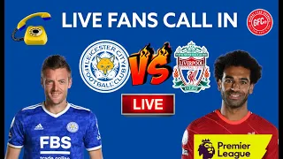 LEICESTER VS LIVERPOOL LIVE WATCH ALONG | FANS CALL IN