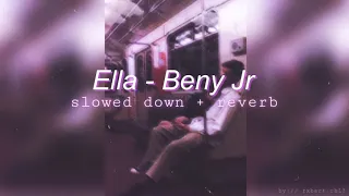 Ella-Beny Jr (slowed down+reverb)