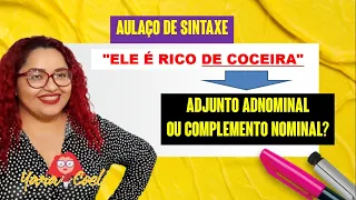 AULAÇO DE SINTAXE 06 - Adjunto Adnominal e Complemento Nominal - Teoria e 6 Questões