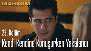 Kendi kendine konuşurken yakalandı - Mahkum 23. Bölüm