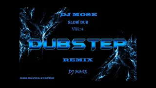 Slow Dub Remix Vol 4 {Dj Mose}