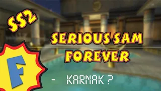 Serious Sam Forever: - Karnak Preview