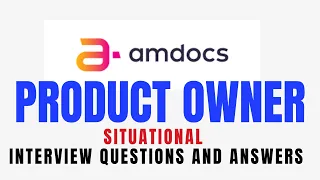 AMDOCS- Product Owner(PO) Interview Questions | Product Owner Interview Preparation