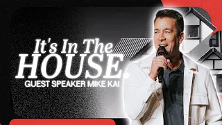 It's In The House | Guest Speaker Mike Kai | Impact Church