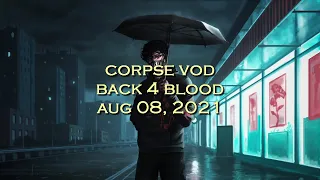 Corpse Husband - BIRTHDAY BACK 4 BLOOD with Valkyrae, Sykkuno and Toast (AUG 8, 2021)