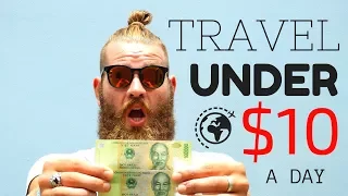 How to travel cheap UNDER $10 a day