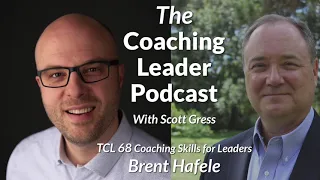 TCL 68 Coaching Skills for Leaders Brent Hafele