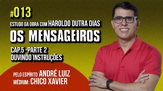 013 | OS MENSAGEIROS | estudo com Haroldo Dutra Dias