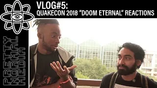 VLOG#5: QuakeCon 2018 — "Doom Eternal" Reactions