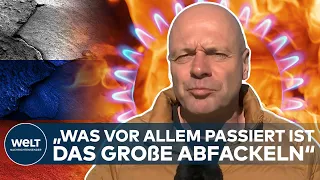 „Gas in Millionen-Euro-Höhe abgefackelt - Hauptsache die Europäer bekommen es nicht“ | UKRAINE-KRIEG