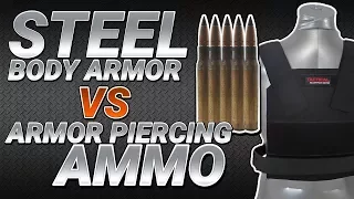 Steel Body Armor VS Armor Piercing Ammo