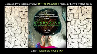 MAREK HALBICH: Ayahuasca a šamanismus peruánské Amazonie - doprovodný program výstavy OTTO PLACHTA