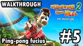 Neighbours from Hell 2: On Vacation - Ping-pong fucius - Episode 5 - 100% (Walkthrough)