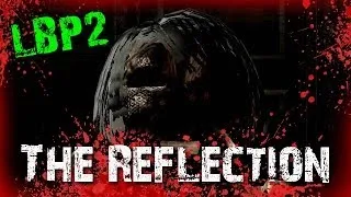 LBP2 - The Reflection (Horror Movie) (Full-HD)