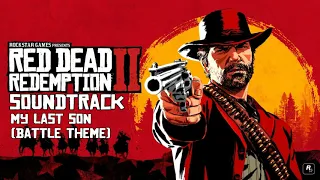 Red Dead Redemption 2 Soundtrack- My Last Son (Battle Theme)