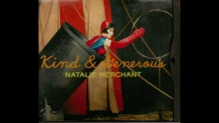 Natalie Merchant - Kind And Generous - 432Hz HQ (lyrics in description)