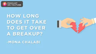 How long does it take to get over a breakup? - Mona Chalabi | Podcast on YouTube