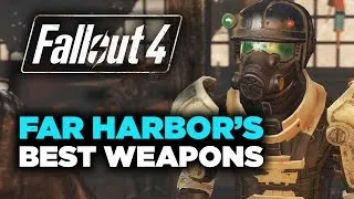 Far Harbor's Best Weapons - Fallout 4