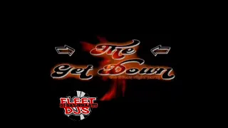 FLEET DJ'S THE GET DOWN LIVE SET 4 36 24