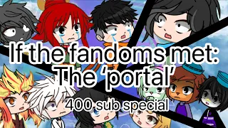 If my fandoms met:The ‘portal’//ninjago,Octonauts,demonslayer gacha//400sub special,read description