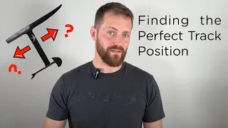 Finding the Perfect Track Position for Your Foil