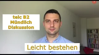 Telc B2 Mündliche Prüfung leicht bestehen Teil 2 Diskussion