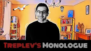 KONSTANTIN TREPLEV'S MONOLOGUE | The Seagull by Anton Chekhov