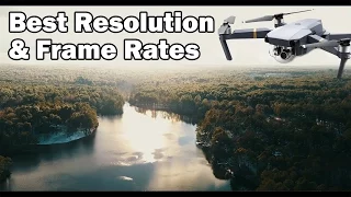 Best Video Settings (Res/FPS) - DJI Mavic Pro