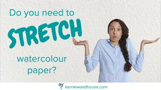IS IT NECESSARY TO STRETCH WATERCOLOR PAPER? tips and alternatives