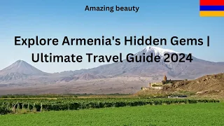 Discover Armenia: A Journey Through History, Culture, and Natural Beauty | Travel Guide 2024
